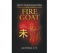 60 PERSONALITY TYPES OF CHINESE ASTROLOGY: FIRE GOAT