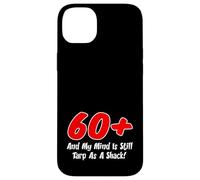 60 Plus My Mind Is Tarp As A Shack Over Sixty Birthday Case for iPhone 14 Plus