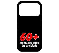 60 Plus My Mind Is Tarp As A Shack Over Sixty Birthday Case for iPhone 17 Pro
