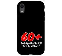 60 Plus My Mind Is Tarp As A Shack Over Sixty Birthday Case for iPhone XR