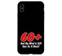 60 Plus My Mind Is Tarp As A Shack Over Sixty Birthday Case for iPhone XS Max