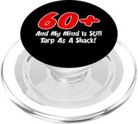 60 Plus My Mind Is Tarp As A Shack Over Sixty Birthday PopSockets PopGrip for MagSafe
