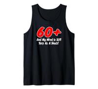 60 Plus My Mind is Tarp As A Shack Over Sixty Birthday Tank Top