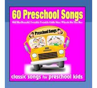 60 Preschool Songs: Old Macdonald, Twinkle Twinkle Little Star, Wheels On the Bus by Classic Songs for Preschool Kids