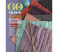 60 Quick Knit Blanket Squares : Mix & Match for Custom Designs using 220 Superwash Merino from Cascade Yarns