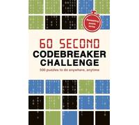60 Second Codebreaker Challenge: Over 200 puzzles to do anywhere, anytime (14) (Puzzle Challenge)