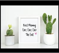 60 SECOND MAKEOVER Best Mummy Ever Ever Ever The End Life Inspirational Quote in Frame in White 60 SECOND MAKEOVER White