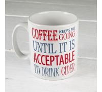 60 SECOND MAKEOVER Coffee Keeps Me Going Until it is Acceptable to Drink Cider Mug in White 60 SECOND MAKEOVER White