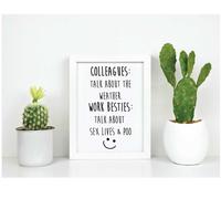 60 SECOND MAKEOVER Colleagues Talk About The Weather Work Besties Talk About Sex Lifes & Poo Life Inspirational Quote in Frame in White 60 SECOND MAKEOVER White