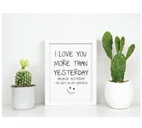 60 SECOND MAKEOVER I Love You More Than Yesterday Because Yesterday You Got On My Nerves Inspirational Quote in Frame in White 60 SECOND MAKEOVER White