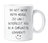 60 SECOND MAKEOVER I'm Not Good With Advice So Can I Interest You In A Sarcastic Comment Mug Sarcasm Sacrastic Friend Gift Cup Birthday Chr in White 60 SECOND MAKEOVER White