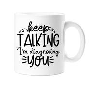 60 Second Makeover Limited Keep Talking I'm Diagnosing You Sarcasm Mug