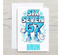 60 Second Makeover Limited 67 Bruh Card 6 7 Six Seven Meme Greeting Boyfriend Girlfriend Galentines Card For Best Friend Bestie BFF Bestfriend 6-7