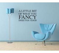 60 Second Makeover Limited A Little Bit of What You Fancy Does You Good Wall Sticker Quote Decal