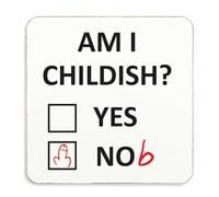 60 Second Makeover Limited Am I Childish Cork Back Coaster