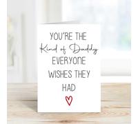 60 Second Makeover Limited Daddy Card You're The Kind Of Daddy Everyone Wishes They Had Fathers Day Card Birthday Greetings