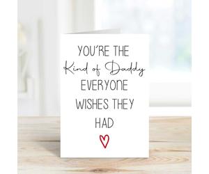 60 Second Makeover Limited Daddy Card You're The Kind Of Daddy Everyone Wishes They Had Fathers Day Card Birthday Greetings