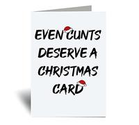 60 Second Makeover Limited Even C*nts Deserve A Christmas Card Merry Christmas Funny Friend Rude Adult Obscene