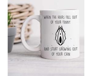 60 Second Makeover Limited Funny Menopause Warning Mug, When The Hairs Fall Out of Your Fanny and Start Growing Out of Your Chin, Joke Gift for Women Going Through Menopause