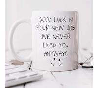 60 Second Makeover Limited Good Luck in Your New Job We Never Liked You Anyway Mug Leaving Present Funny Leaving Gift Mug Good Luck in Your New Job Congratulations Present for Colleagues Farewell Gift