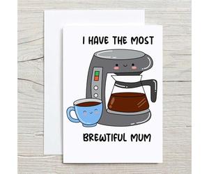 60 Second Makeover Limited I Have The Most Brewtiful Mum Card Mother's Day Birthday Card for Mum Funny Pun Humour Gifts for Women with Envelope