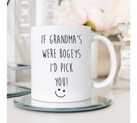 60 Second Makeover Limited If Grandma's were Bogeys I'd Pick You Mug Funny