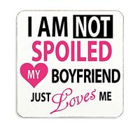 60 Second Makeover Limited I'm Not Spoiled My Boyfriend Just Loves Me Coasters Funny Gifts For Girlfriend Fummy Coasters Presents For Girlfriend Coffee Table Accessories Costers