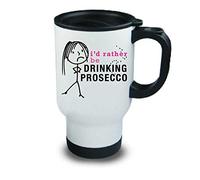 60 Second Makeover Limited Ladies I'd Rather Be Drinking Prosecco Stainless Steel Travel Mug Mum Friend Birthday Christmas Mug Flask for Hot Drink Coffee Cup Prosecco Gift