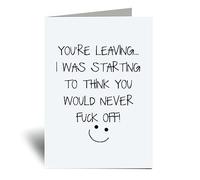 60 Second Makeover Limited Leaving Card You're Leaving I Was Starting To Think You Would Never F*ck Off New Job Leaving Card