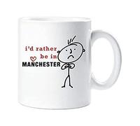 60 Second Makeover Limited Mens I'd Rather Be in Manchester Mug Cup Novelty Friend Gift Valentines Gift Dad Husband Uncle Brother Friend