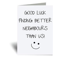 60 Second Makeover Limited New Home Card Good Luck Finding Better Neighbours Than Us Greeting Card Funny New Home Gift Housewarming House Warming Present Leaving