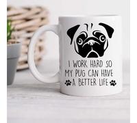 60 Second Makeover Limited Pug Mug I Work Hard So My Pug Can Have A Better Life Pet Present Dog Lover French Bull Dog