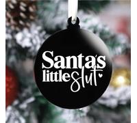 60 Second Makeover Limited Santas Little Slut Black Acylic Bauble Christmas