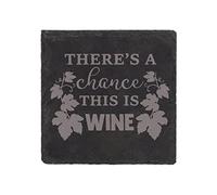 60 Second Makeover Limited Slate Coaster There's A Chance This Is Wine Engraved Funny Gift Friend Present