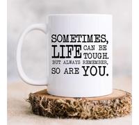 60 Second Makeover Limited Sometimes Life Can Be Tough But So are You Inspirational 10oz Mug Gift