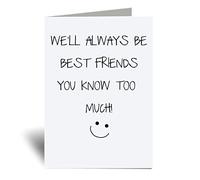 60 Second Makeover Limited We'll Always Be Best Friends You Know Too Much Greeting Card Friend Funny Funny Birthday Present