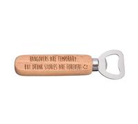 60 SECOND MAKEOVER Men's Hangovers Are Temporary Drunk Stories Are Forever Funny Wooden Bottle Opener in Beige 60 SECOND MAKEOVER Beige