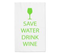 60 SECOND MAKEOVER Save Water Drink Wine White Tea Towel Green Text 60 SECOND MAKEOVER White