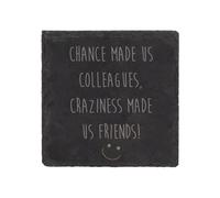 60 SECOND MAKEOVER Slate Coaster Chance Made Us Colleagues Craziness Made Us Friends Engraved Novelty Gift Anniversary in Black 60 SECOND MAKEOVER Black