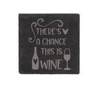 60 SECOND MAKEOVER Slate Coaster There's A Chance This Is Wine Engraved Funny Gift Friend Present in Black 60 SECOND MAKEOVER Black