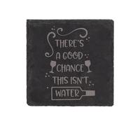 60 SECOND MAKEOVER Slate Coaster There's A Chance This Isn't Water Engraved Funny Gift Friend Present in Black 60 SECOND MAKEOVER Black