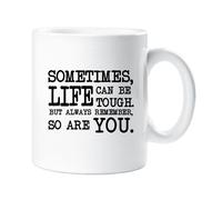 60 Second Makeover Limited Sometimes Life Can Be Tough But So are You Inspirational 10oz Mug Gift