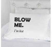 60 SECOND MAKEOVER White Blow Me I'm Hot Novelty Pillowcase 60 SECOND MAKEOVER White