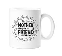 60 SECOND MAKEOVER Women's First My Mother Forever My Friend Mug in White 60 SECOND MAKEOVER White