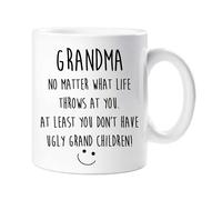 60 SECOND MAKEOVER Women's Grandma No Matter What Life Throws At You. At Least You Don't Have Ugly Grand Children Mug in White 60 SECOND MAKEOVER White