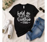 60 SECOND MAKEOVER Women's Hold On Let Me Overthink This T-Shirt in Black | Size: Medium 60 SECOND MAKEOVER Black M