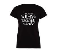 60 SECOND MAKEOVER Women's I'm Just WTF-ing My Way Through Life T-Shirt in Black | Size: Small 60 SECOND MAKEOVER Black S