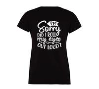 60 SECOND MAKEOVER Women's I'm Sorry Did I Roll My Eyes Out Loud Black Sarcastic T-Shirt | Size: Medium 60 SECOND MAKEOVER Black M