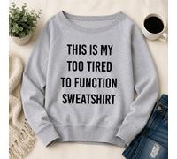 60 SECOND MAKEOVER Women's This Is My Too Tired Too Function Sweatshirt in Grey | Size: Large 60 SECOND MAKEOVER Grey L