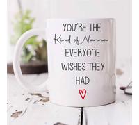 60 SECOND MAKEOVER You're The Kind Of Nanna Everyone Wants Mug in White 60 SECOND MAKEOVER White